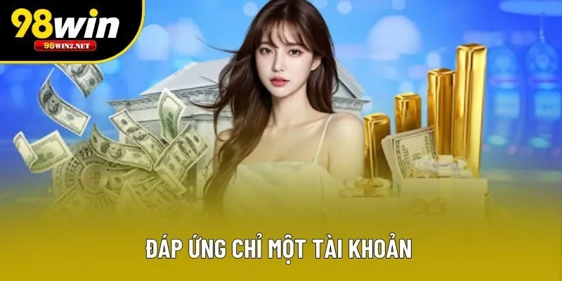 Đáp ứng chỉ một tài khoản
